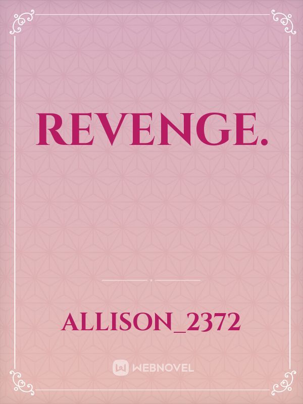 revenge.