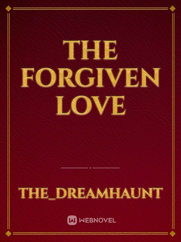 The Forgiven Love