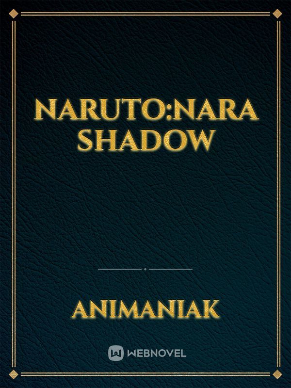 Naruto:Nara Shadow