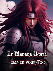 If Madara Uchiha Was In Your Fic Book
