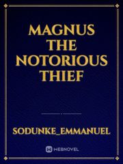 Magnus the notorious thief Book