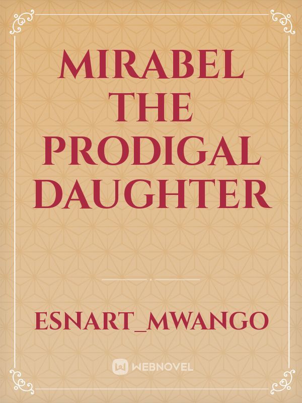 MIRABEL THE PRODIGAL DAUGHTER