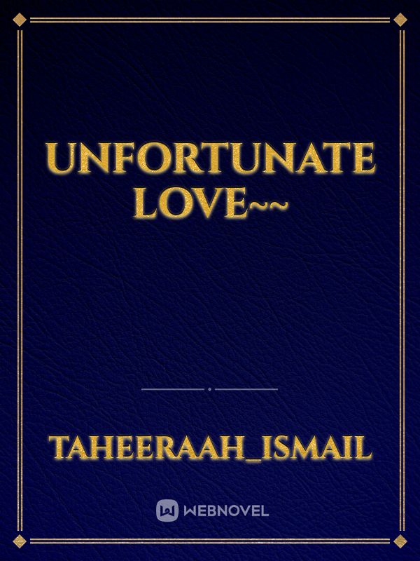 unfortunate love~~ Book