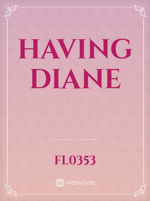 Having Diane