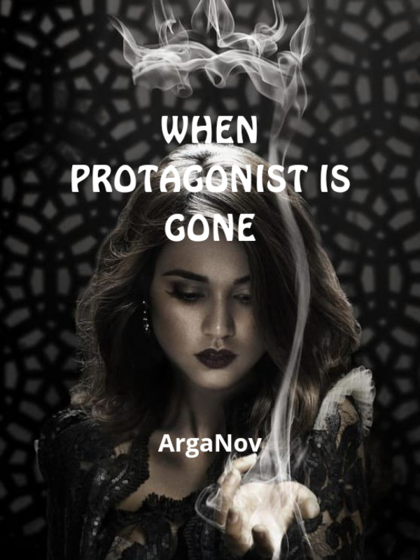 WHEN PROTAGONIST IS GONE Book