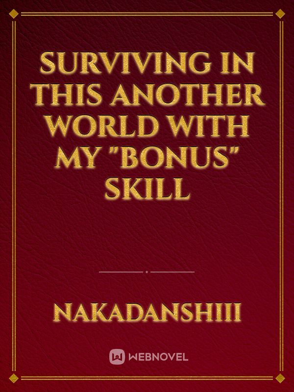 Surviving In This Another World With My "Bonus" Skill