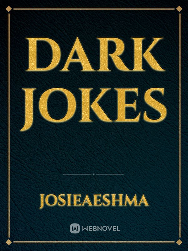 Dark Jokes