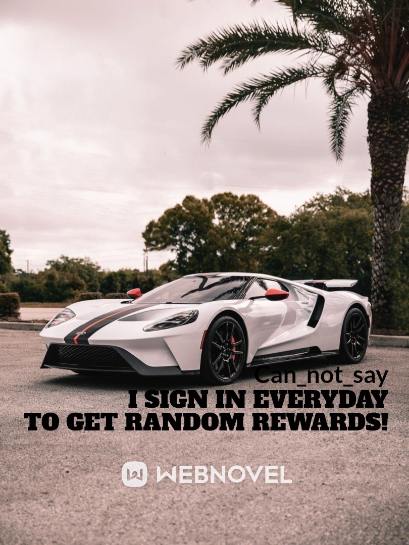 I sign in everyday to get random rewards!
