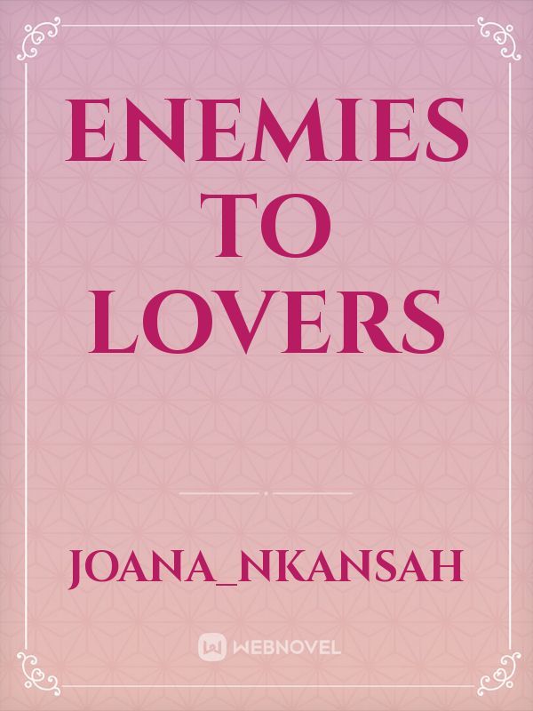 Enemies To lovers