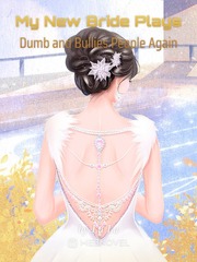 My New Bride Plays Dumb and Bullies People Again Book