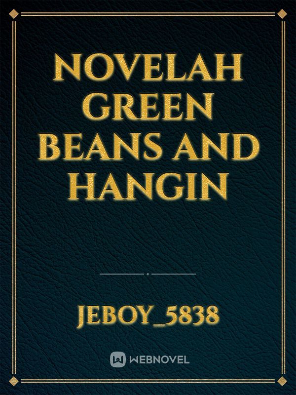 novelah green beans and hangin