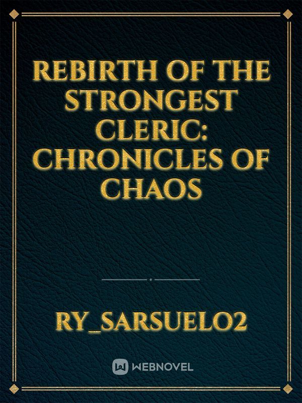 Rebirth of the Strongest Cleric: Chronicles of Chaos