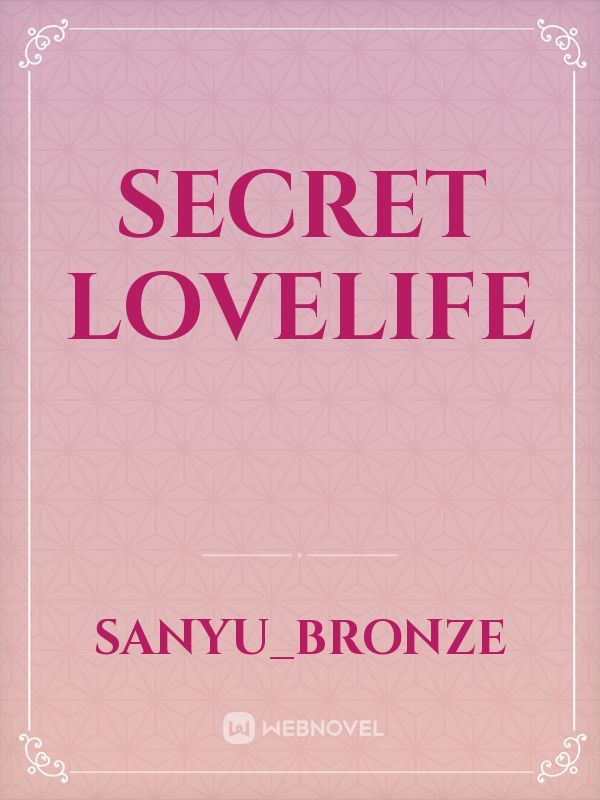 Secret lovelife