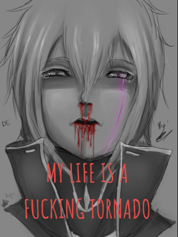 My life is a fucking Tornado. Book
