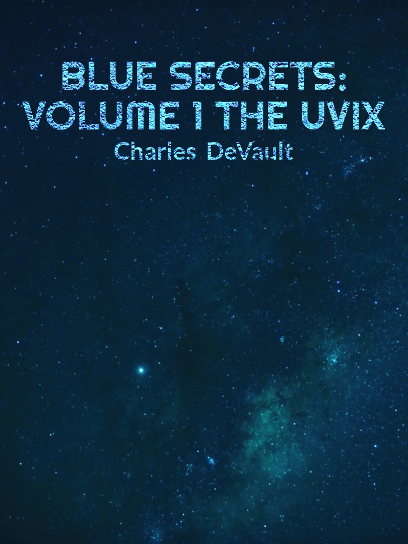 Blue Secrets: Volume 1 the Uvix