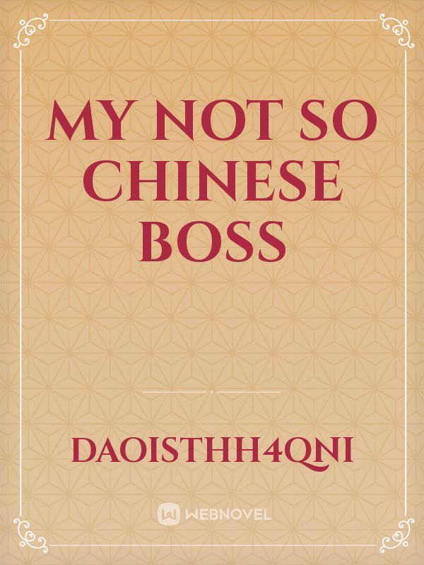 My not so Chinese boss