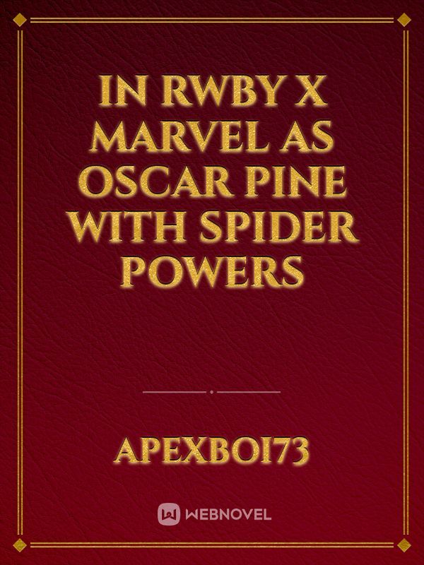 In RWBY x Marvel as Oscar pine with spider  powers