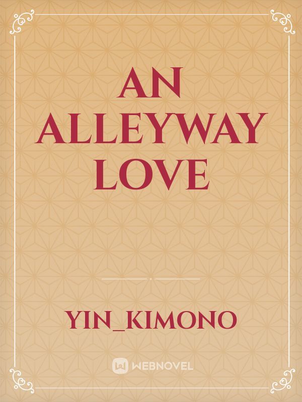 An Alleyway Love