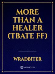 More Than a Healer (TBATE FF) Book