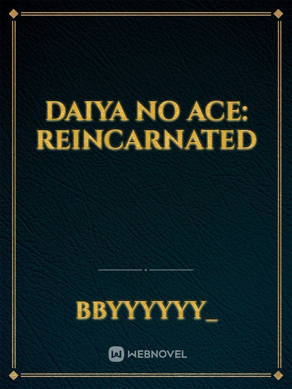 Daiya No Ace: Reincarnated