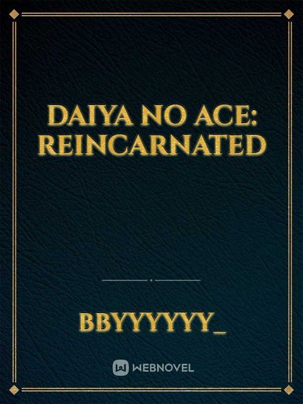 Daiya No Ace: Reincarnated