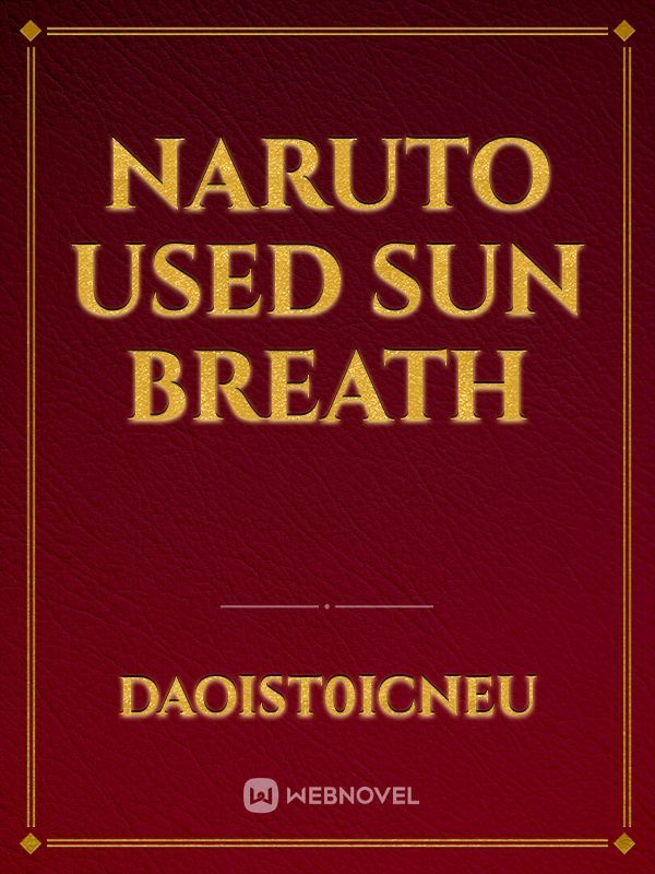 Naruto used Sun Breath