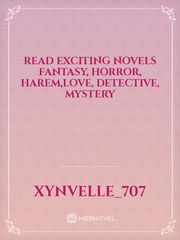 Read exciting novels fantasy, horror, harem,love, detective, mystery Book