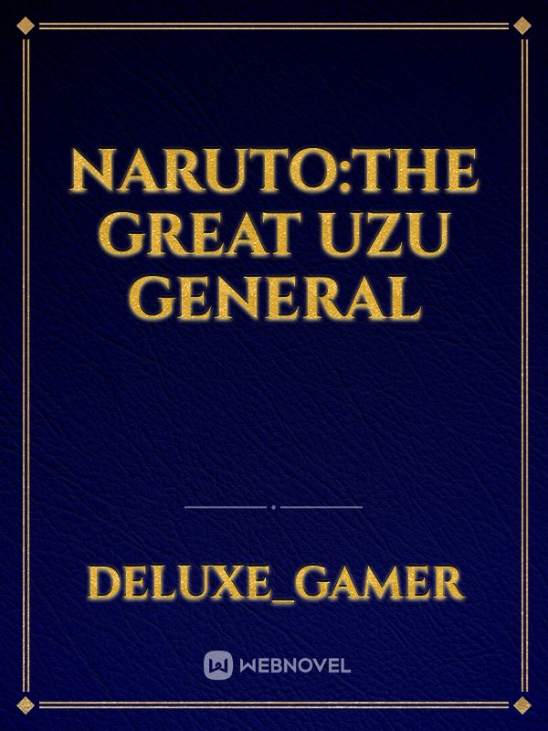 Naruto:The Great Uzu General