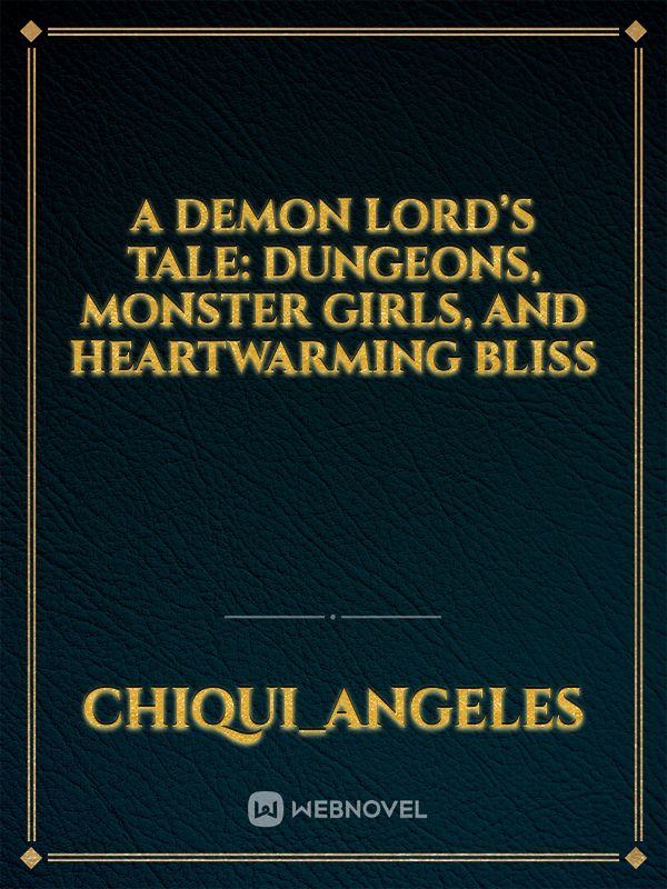 A Demon Lord’s Tale: Dungeons, Monster Girls, and Heartwarming Bliss Book