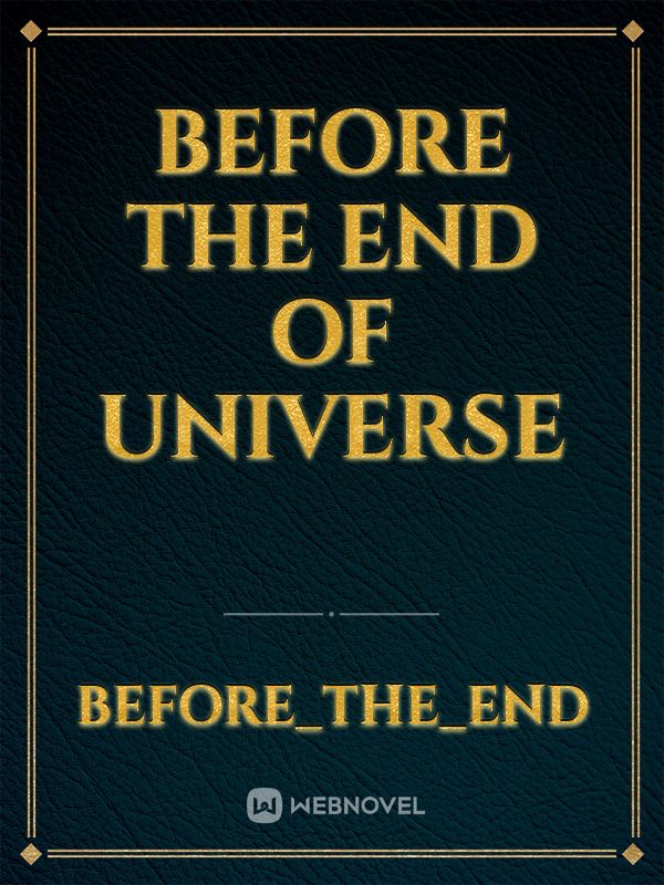 Before The End Of Universe Book