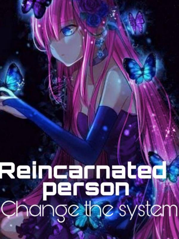 Reincarnated Person Change The System Book