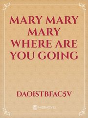 Mary Mary Mary where are you going Book