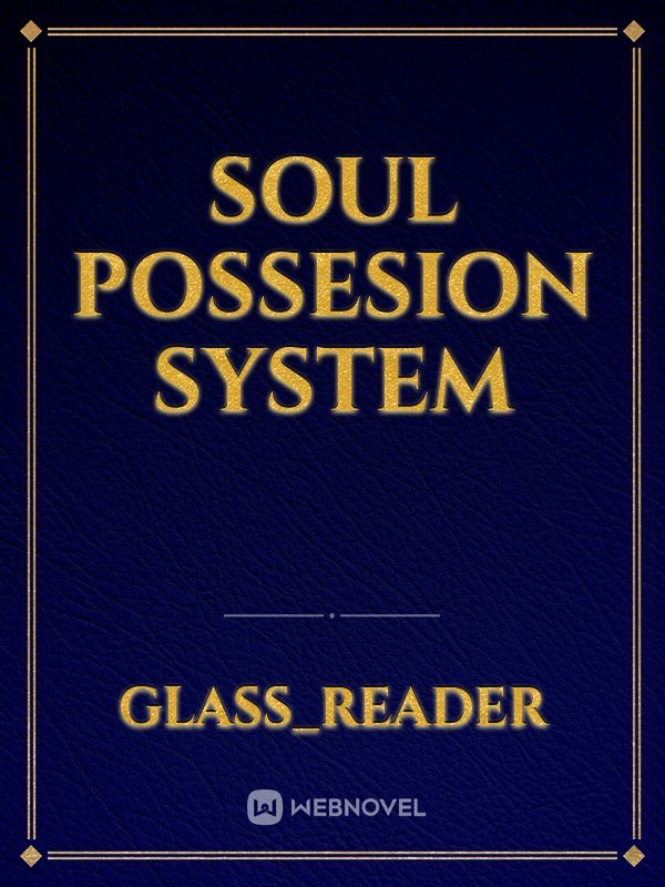 Soul Possesion System