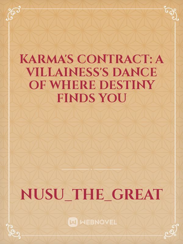 Karma's Contract: A Villainess's Dance of Where Destiny Finds You