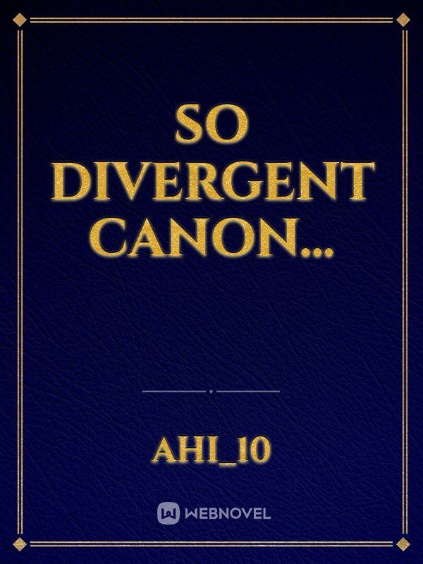 So divergent canon… Book