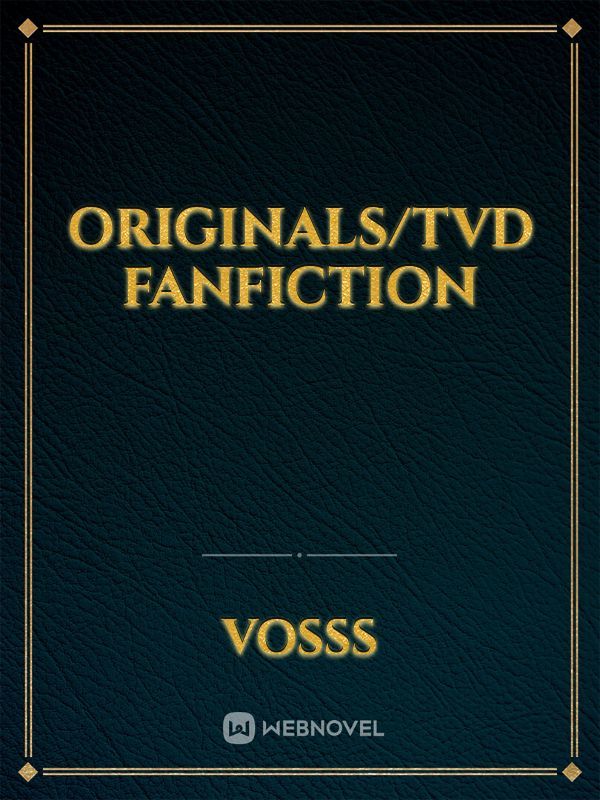 Originals/TVD fanfiction