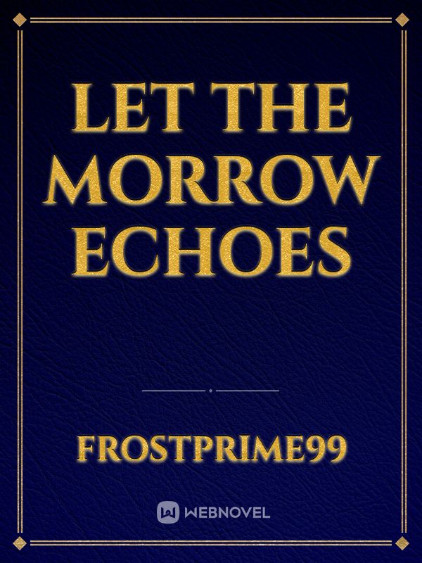 Let The Morrow Echoes