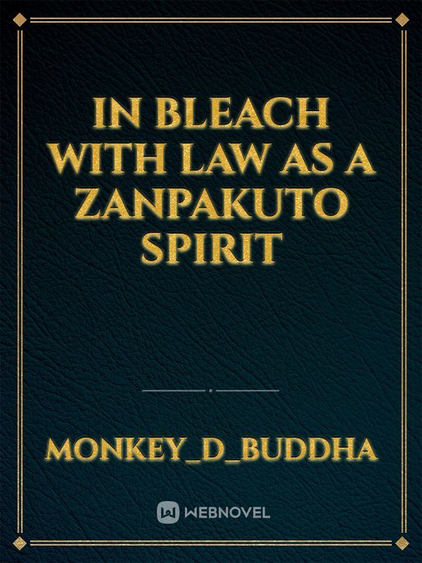 In bleach with law as a zanpakuto spirit
