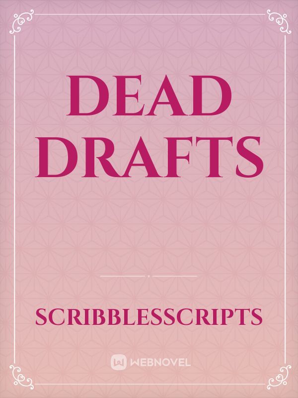 Dead Drafts