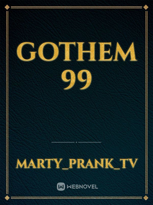 Gothem 99