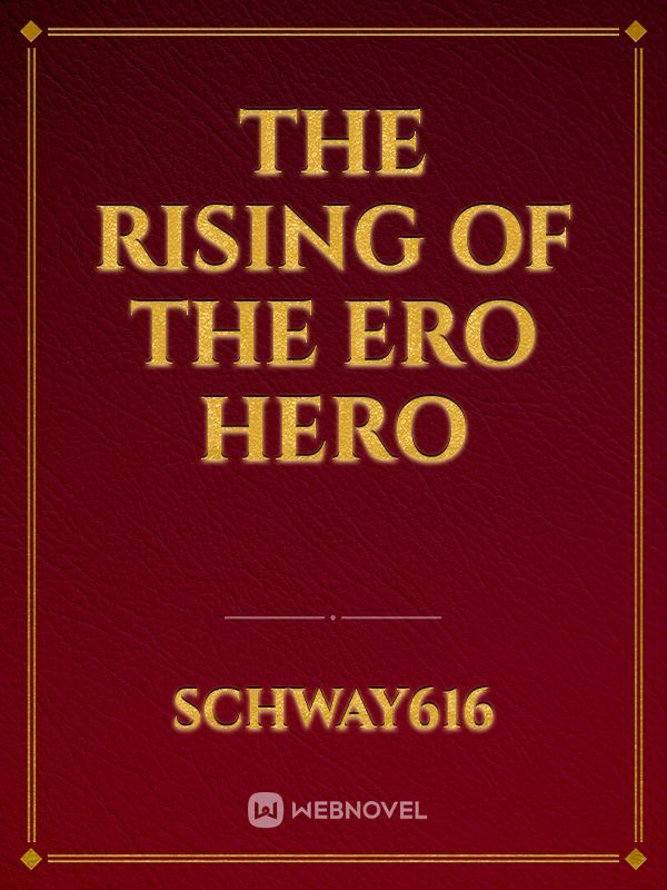 The Rising Of The Ero Hero