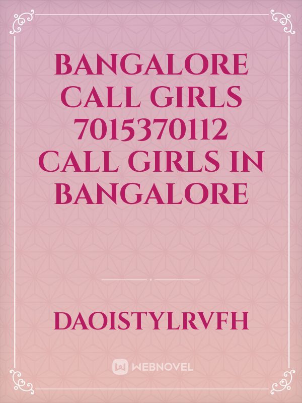 Bangalore Call Girls 7015370112 Call Girls In Bangalore