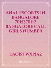 Anal Escorts In Bangalore 7015370112 Bangalore Call Girls Number Book
