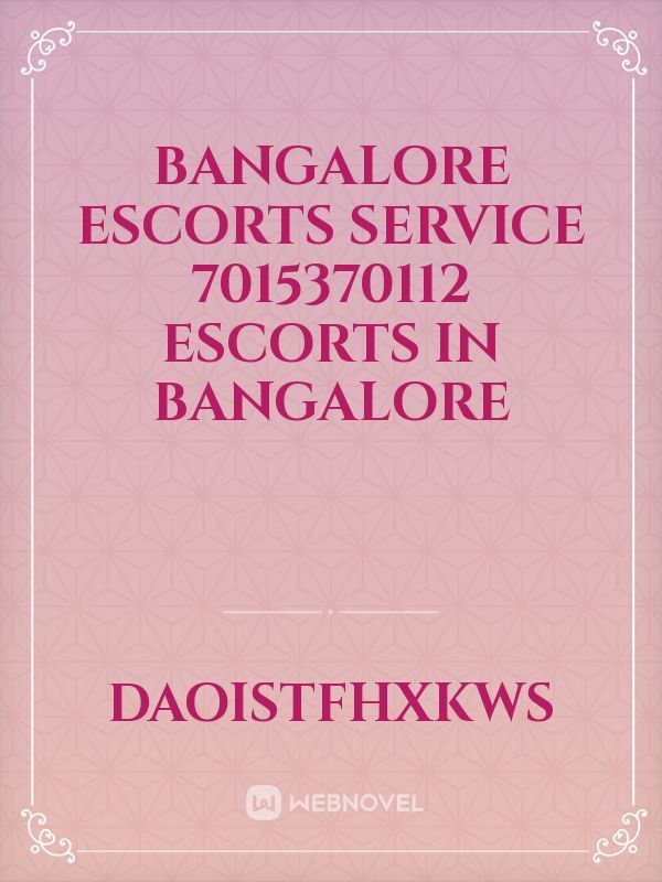 Bangalore Escorts Service 7015370112 Escorts in Bangalore