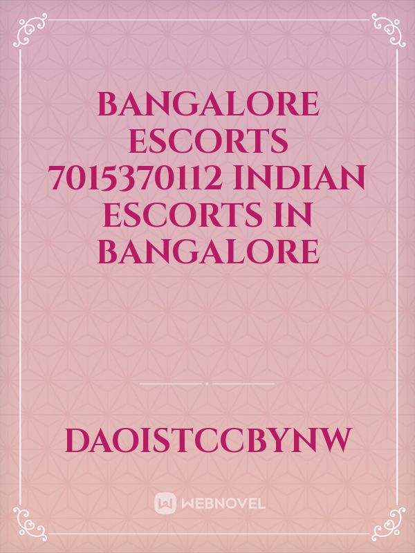 Bangalore Escorts 7015370112 Indian Escorts in Bangalore