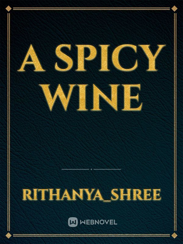 A SPICY WINE