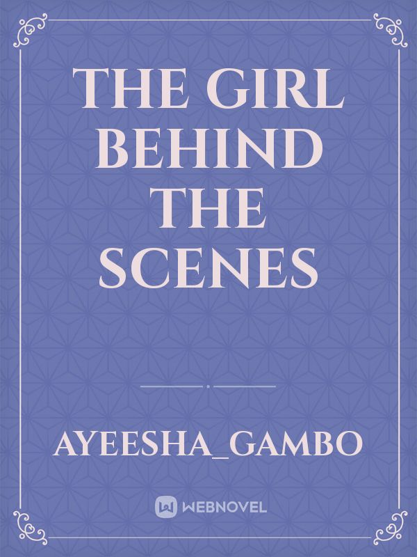 The Girl Behind The Scenes