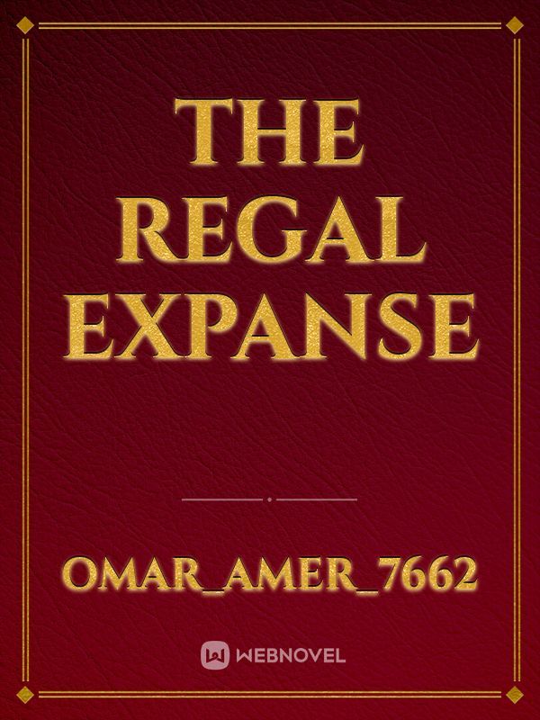 The Regal Expanse