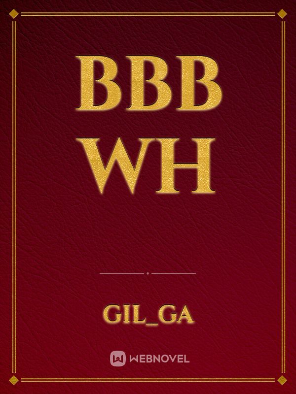 BBB wh