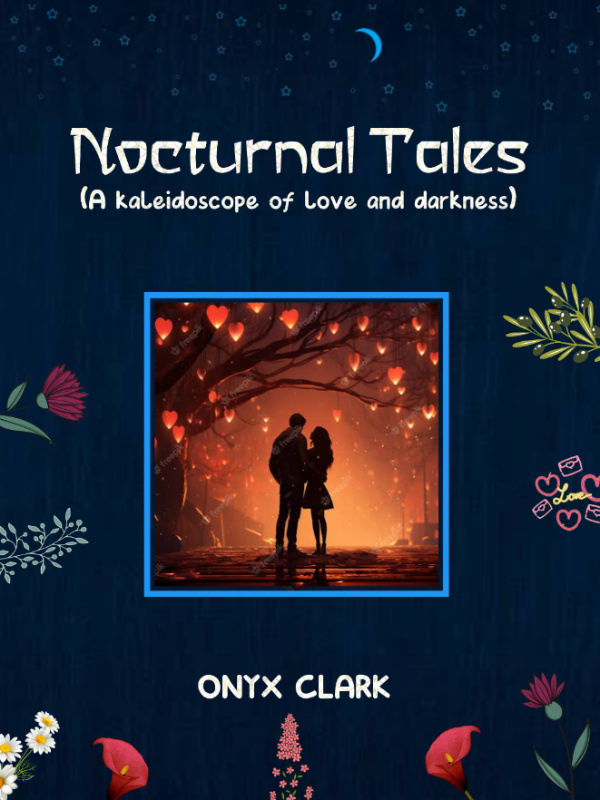 Nocturnal tales: a kaleidoscope of love and darkness